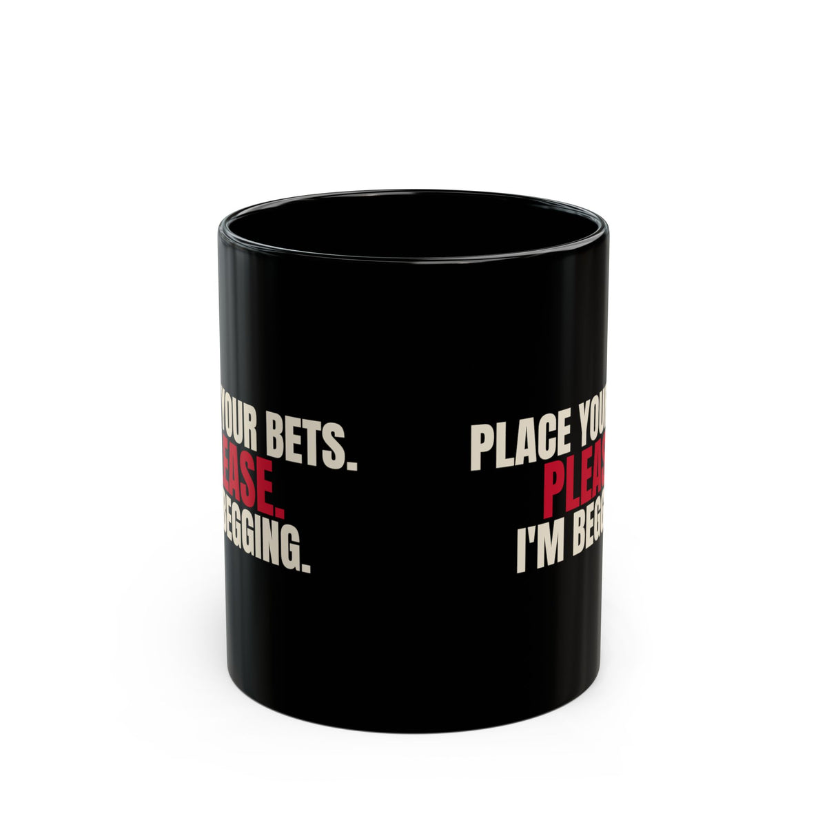 Place Your Bets. Please. I'm Begging. — Roulette Mug