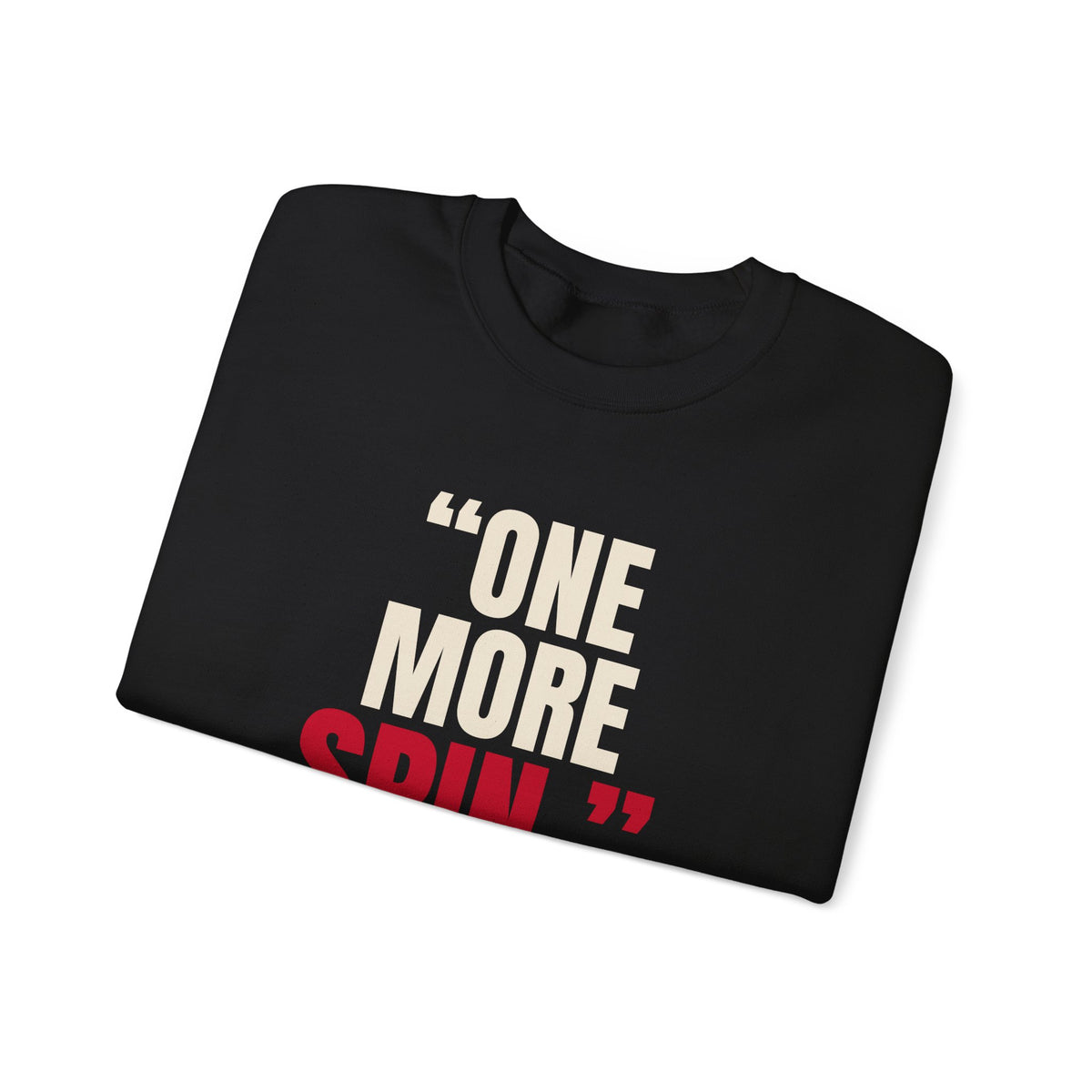 "One More Spin." — Roulette Crewneck