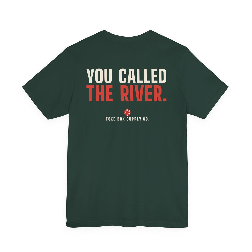 It's Not the Dealer's Fault You Called the River. — Poker Tee