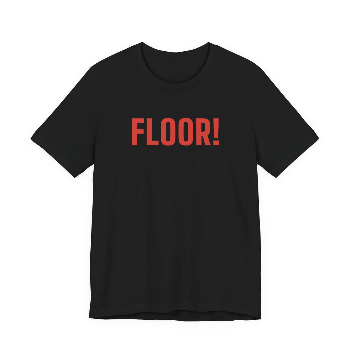 FLOOR! — Pit & Floor Tee