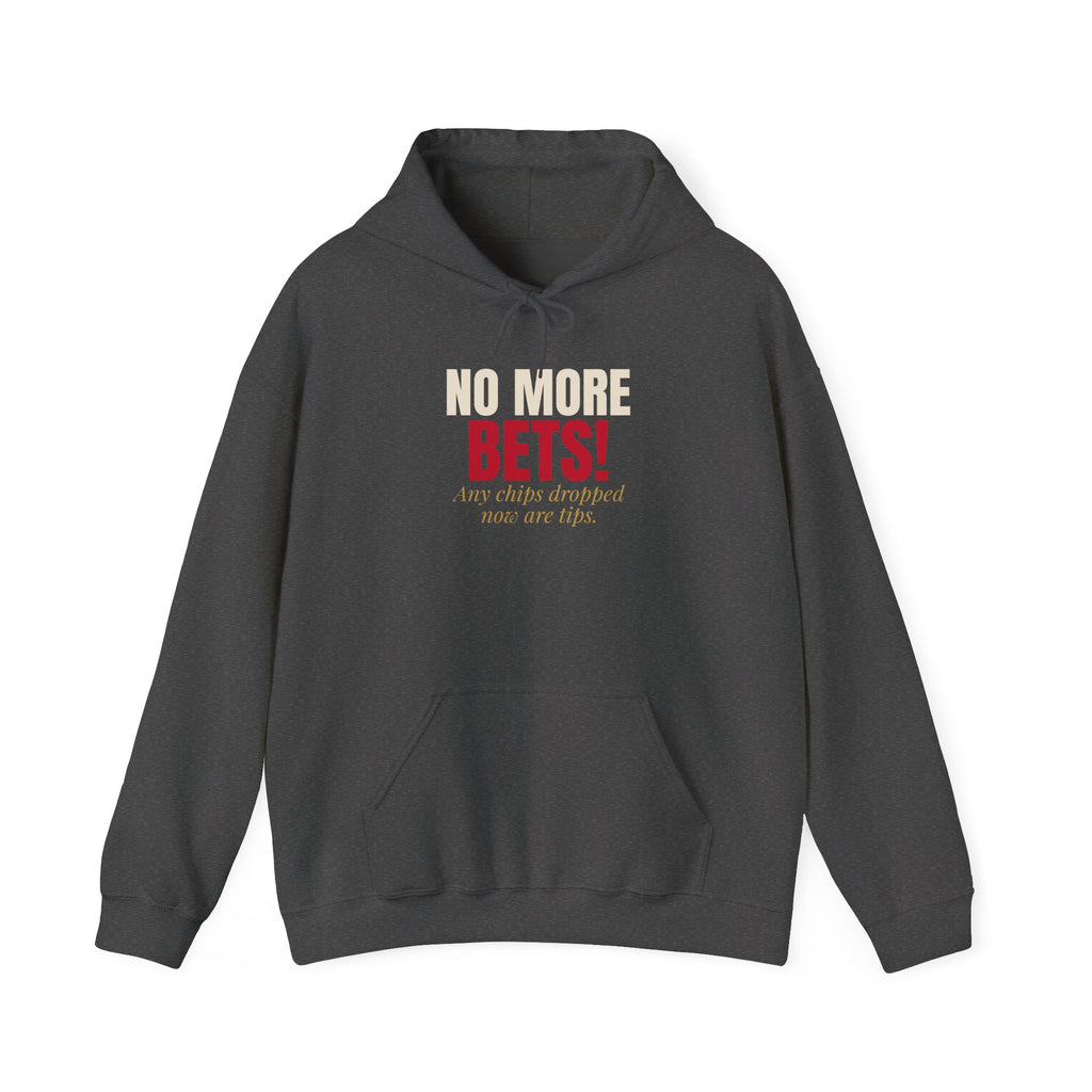 No More Bets! Any Chips Dropped Now Are Tips. — Roulette Hoodie