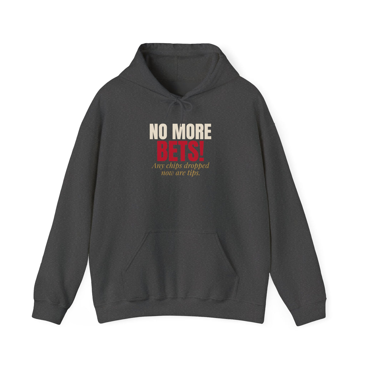 No More Bets! Any Chips Dropped Now Are Tips. — Roulette Hoodie