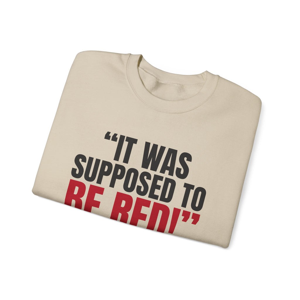 "It Was Supposed to Be Red!" — Roulette Crewneck