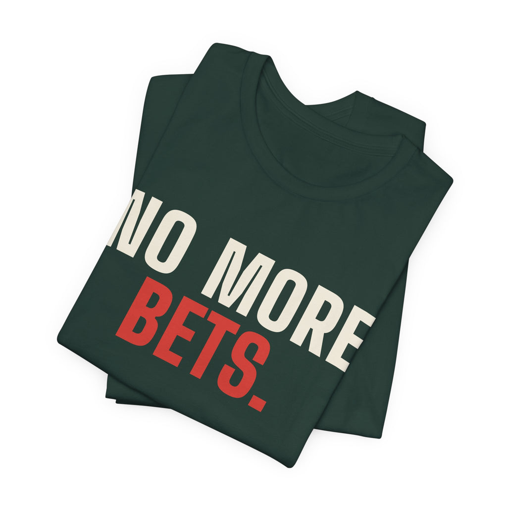 No More Bets. — Roulette Tee