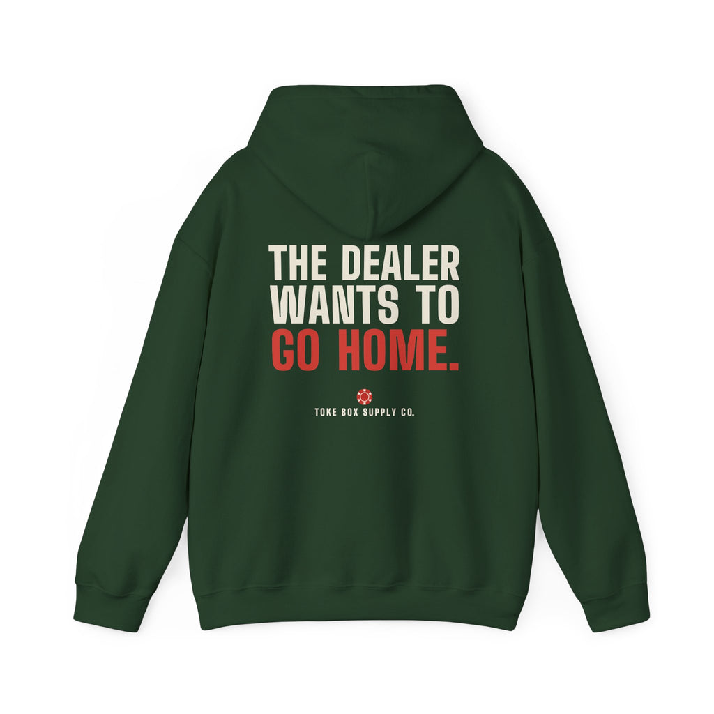 The Dealer Doesn't Want You to Lose. The Dealer Wants to Go Home. — Hoodie