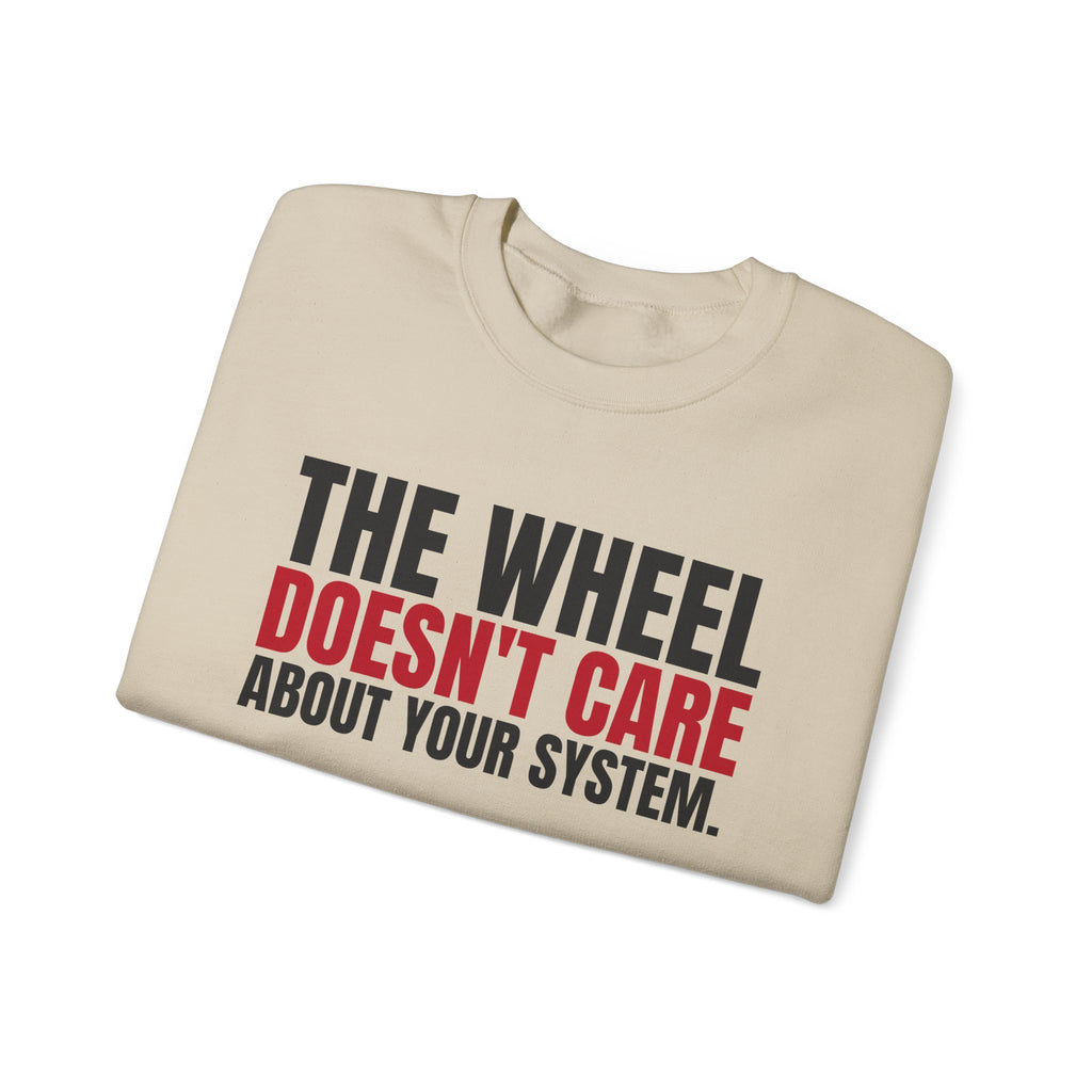 The Wheel Doesn't Care About Your System. — Roulette Crewneck