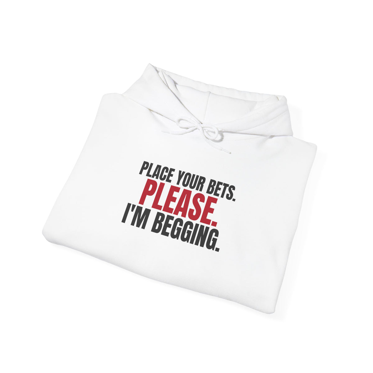 Place Your Bets. Please. I'm Begging. — Roulette Hoodie