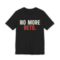 No More Bets. — Roulette Tee
