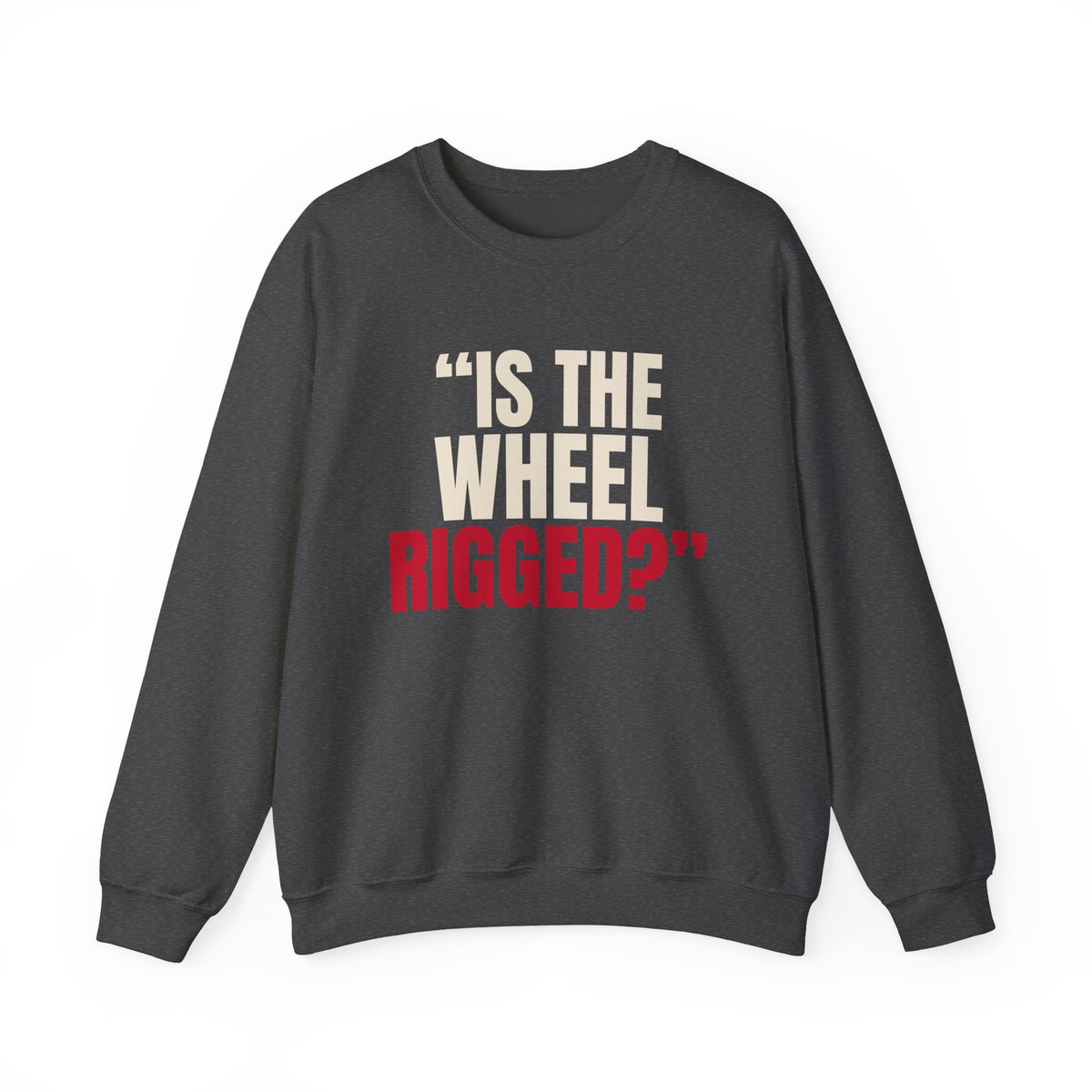 "Is the Wheel Rigged?" — Roulette Crewneck