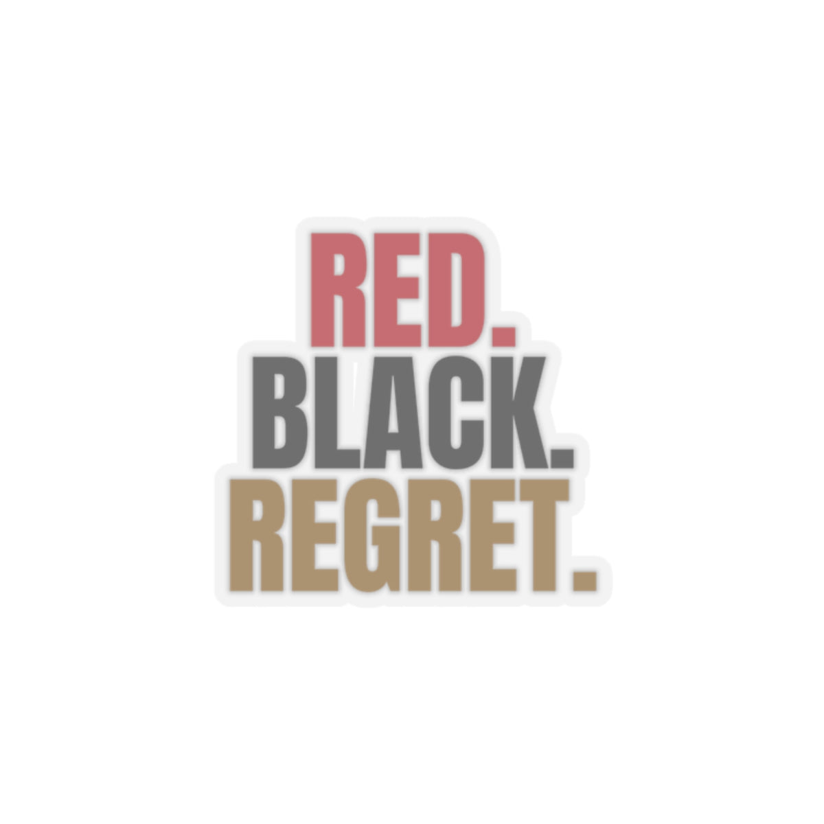 Red. Black. Regret. — Roulette Sticker