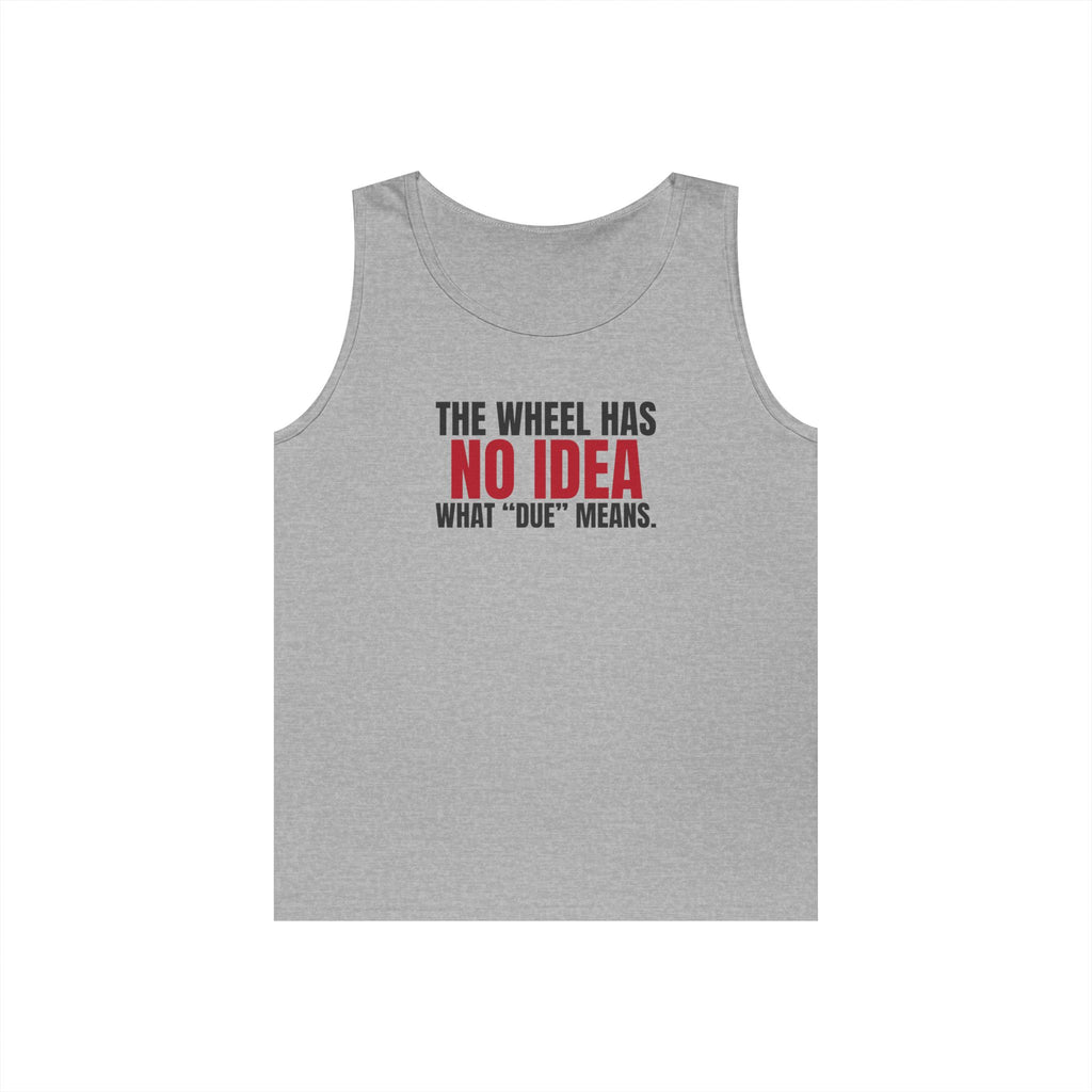 The Wheel Has No Idea What "Due" Means. — Roulette Tank Top