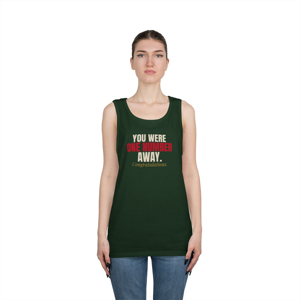 You Were One Number Away. Congratulations. — Roulette Tank Top