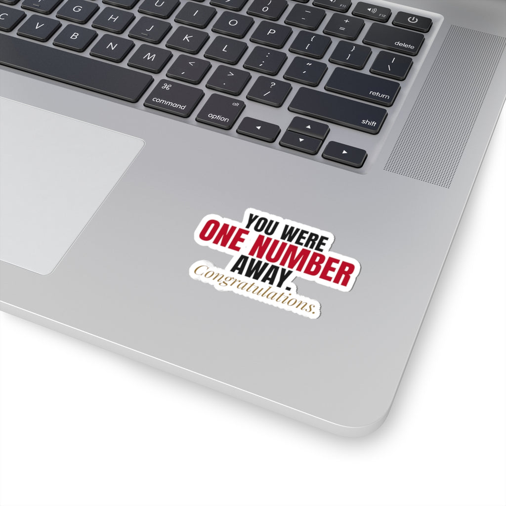 You Were One Number Away. Congratulations. — Roulette Sticker