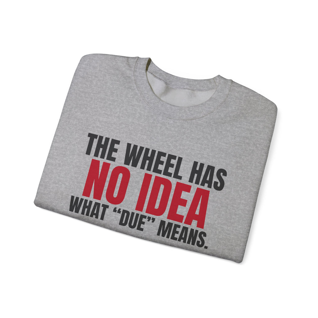 The Wheel Has No Idea What "Due" Means. — Roulette Crewneck