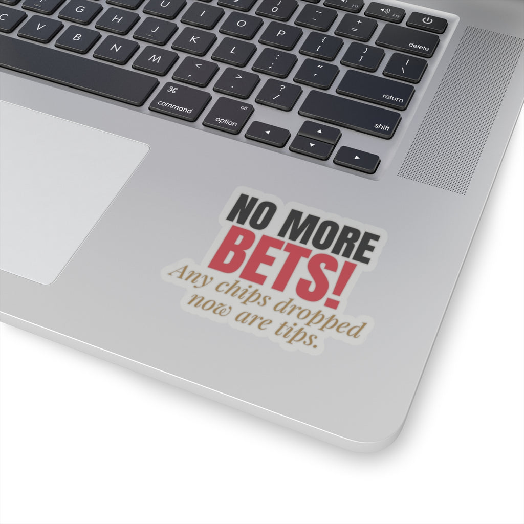 No More Bets! Any Chips Dropped Now Are Tips. — Roulette Sticker