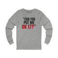 "Can You Put Me on 17?" — Roulette Long Sleeve Tee