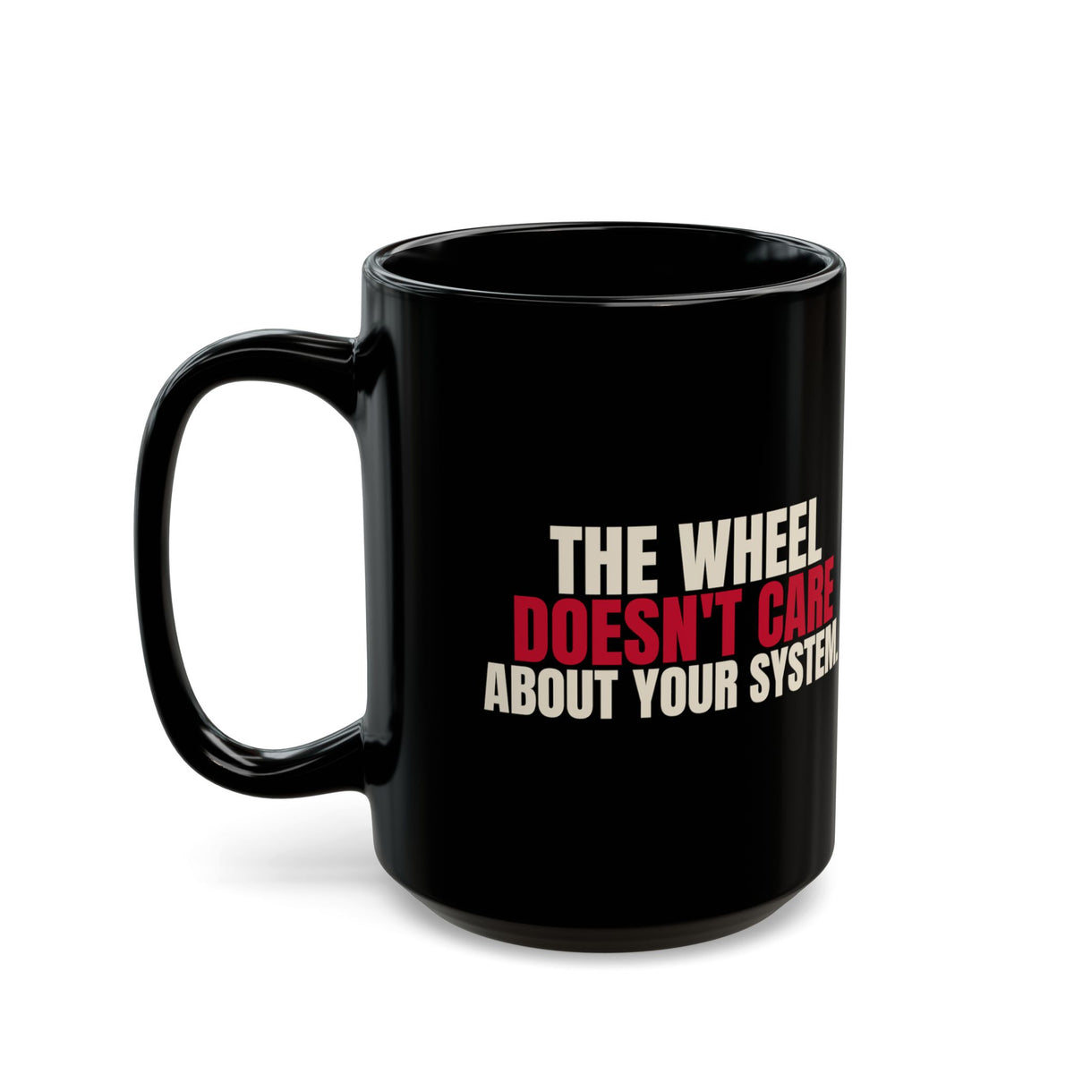 The Wheel Doesn't Care About Your System. — Roulette Mug