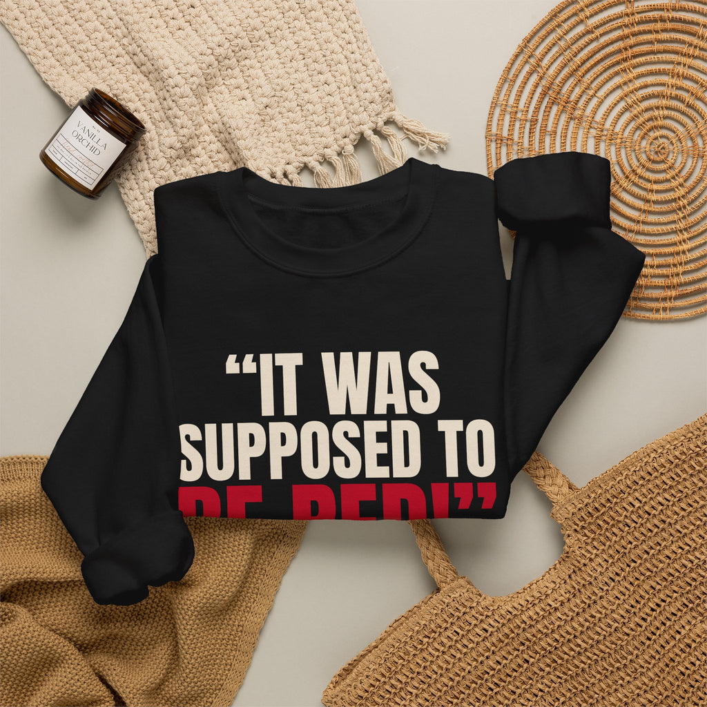 "It Was Supposed to Be Red!" — Roulette Crewneck