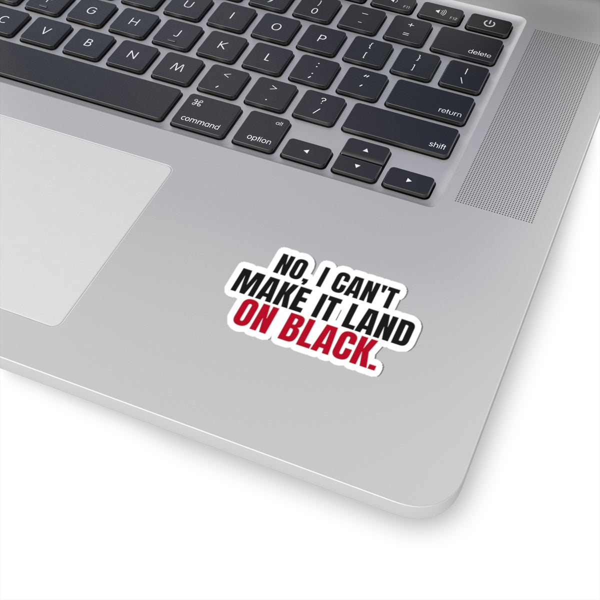 No, I Can't Make It Land on Black. — Roulette Sticker