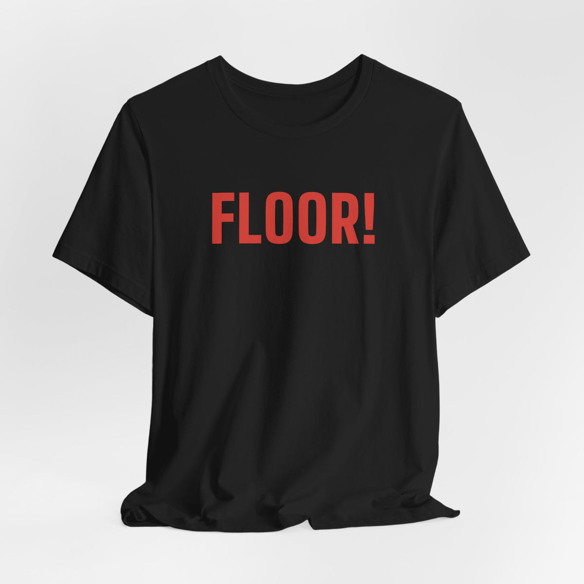 FLOOR! — Pit & Floor Tee