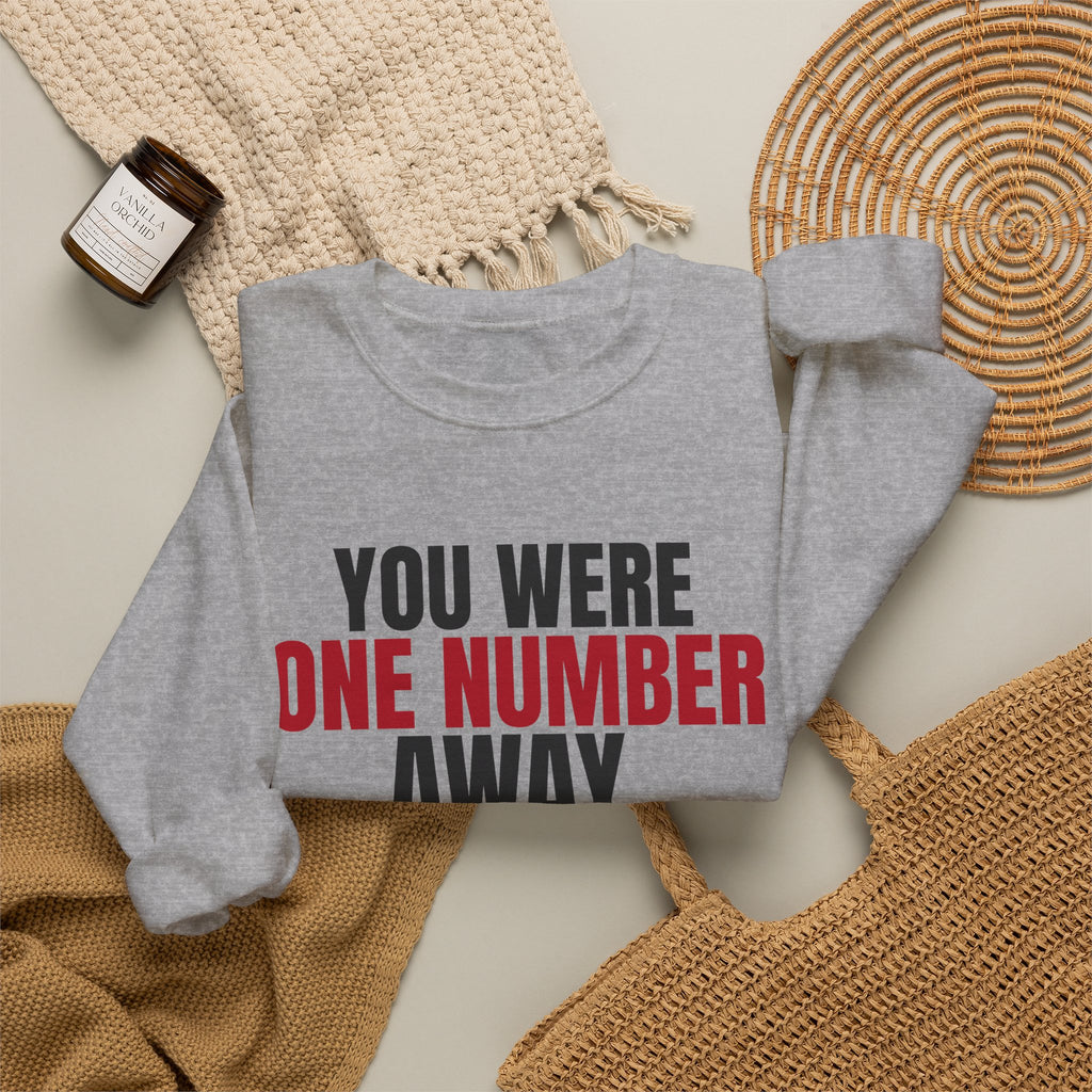 You Were One Number Away. Congratulations. — Roulette Crewneck