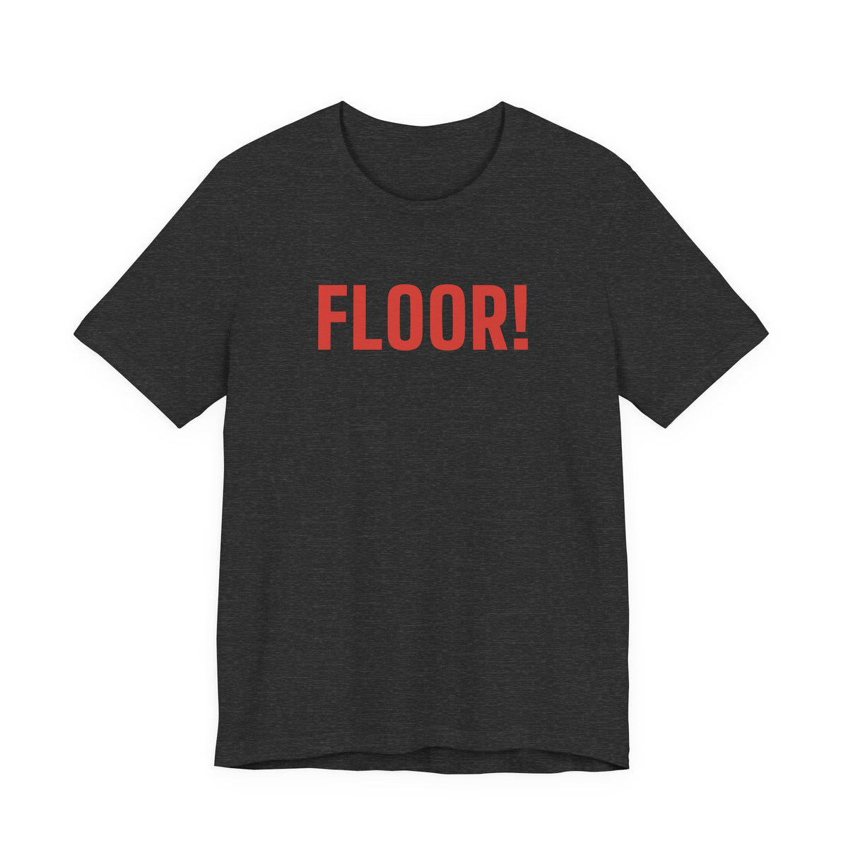 FLOOR! — Pit & Floor Tee