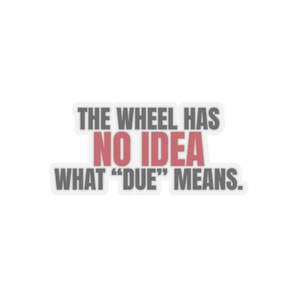 The Wheel Has No Idea What "Due" Means. — Roulette Sticker