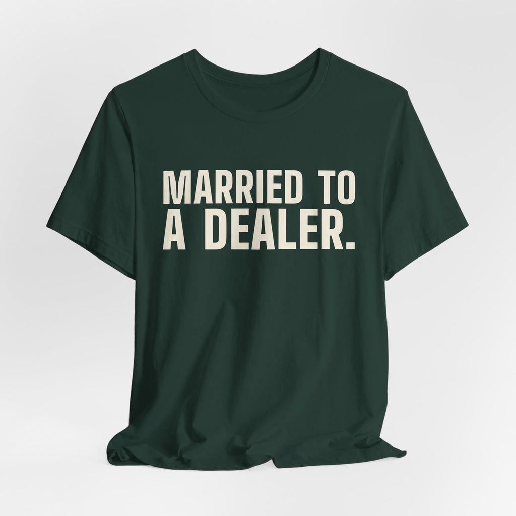 Married to a Dealer. See You After Graveyard. — Tee