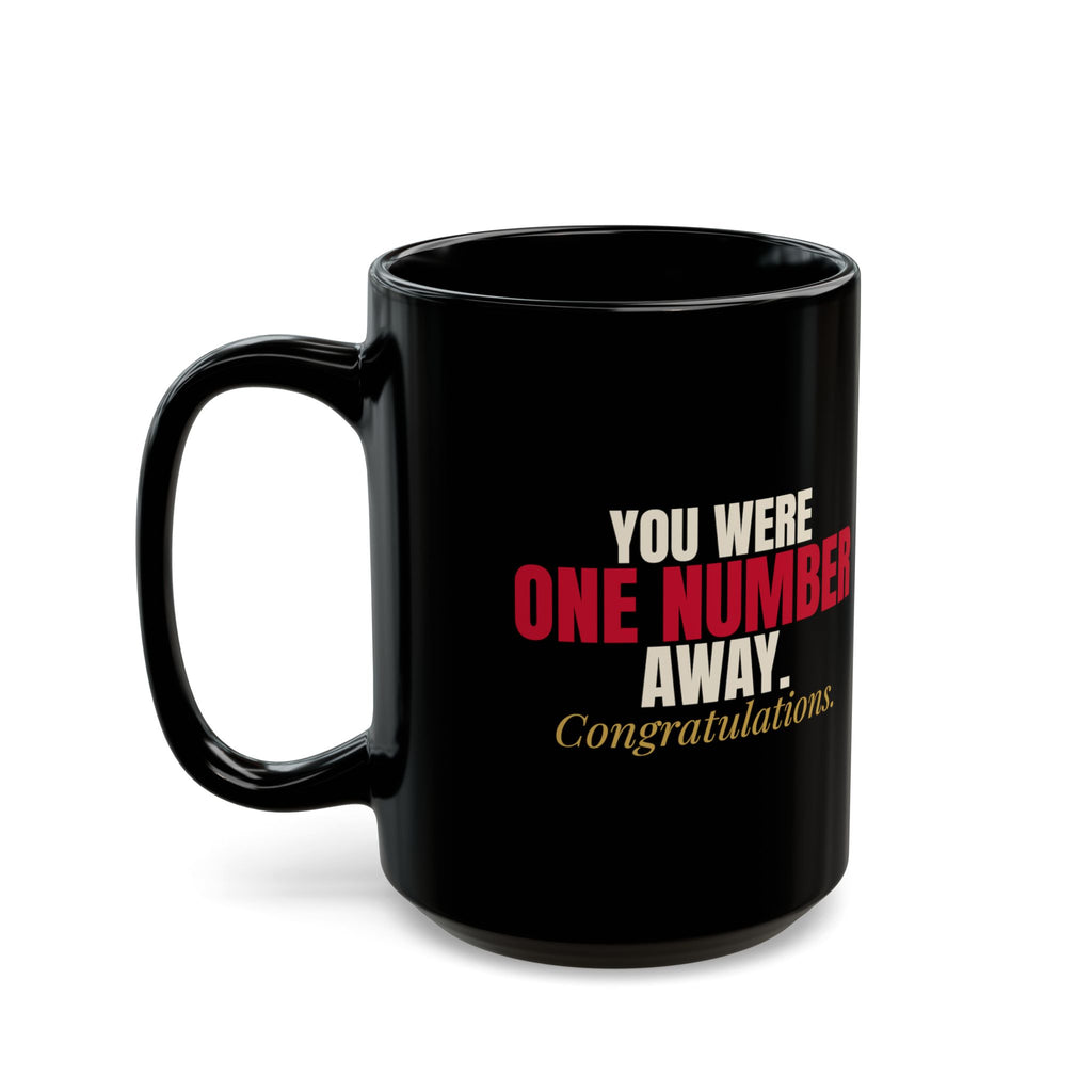 You Were One Number Away. Congratulations. — Roulette Mug