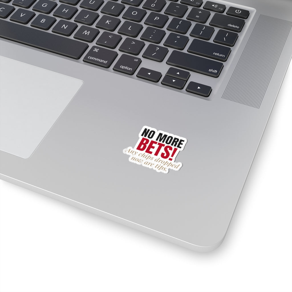 No More Bets! Any Chips Dropped Now Are Tips. — Roulette Sticker