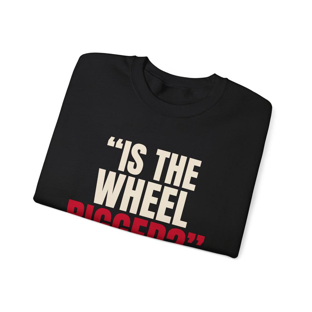 "Is the Wheel Rigged?" — Roulette Crewneck