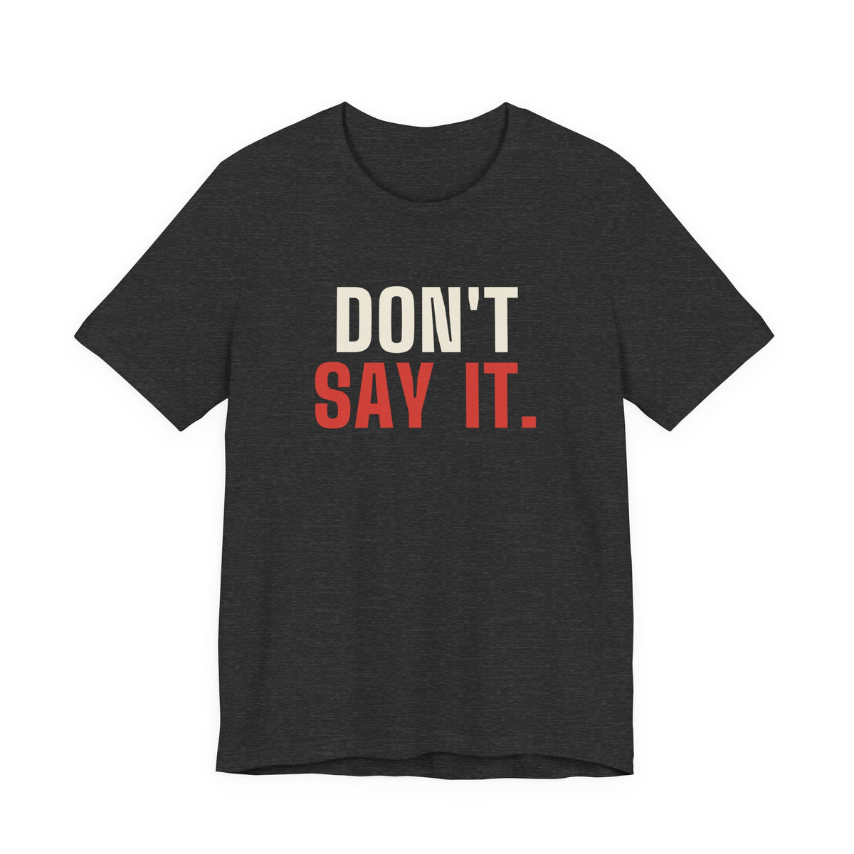 Don't Say It. — Craps Tee