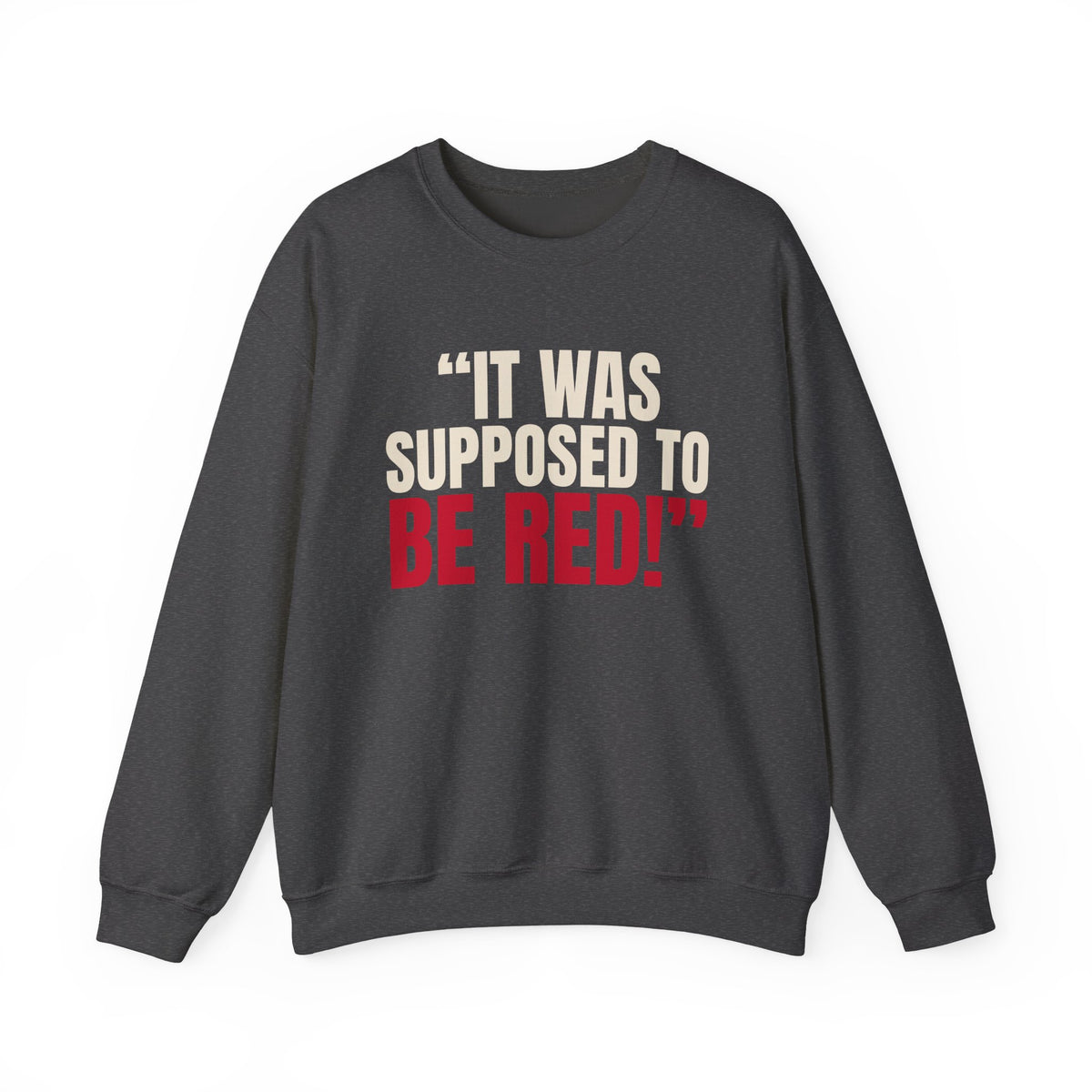 "It Was Supposed to Be Red!" — Roulette Crewneck
