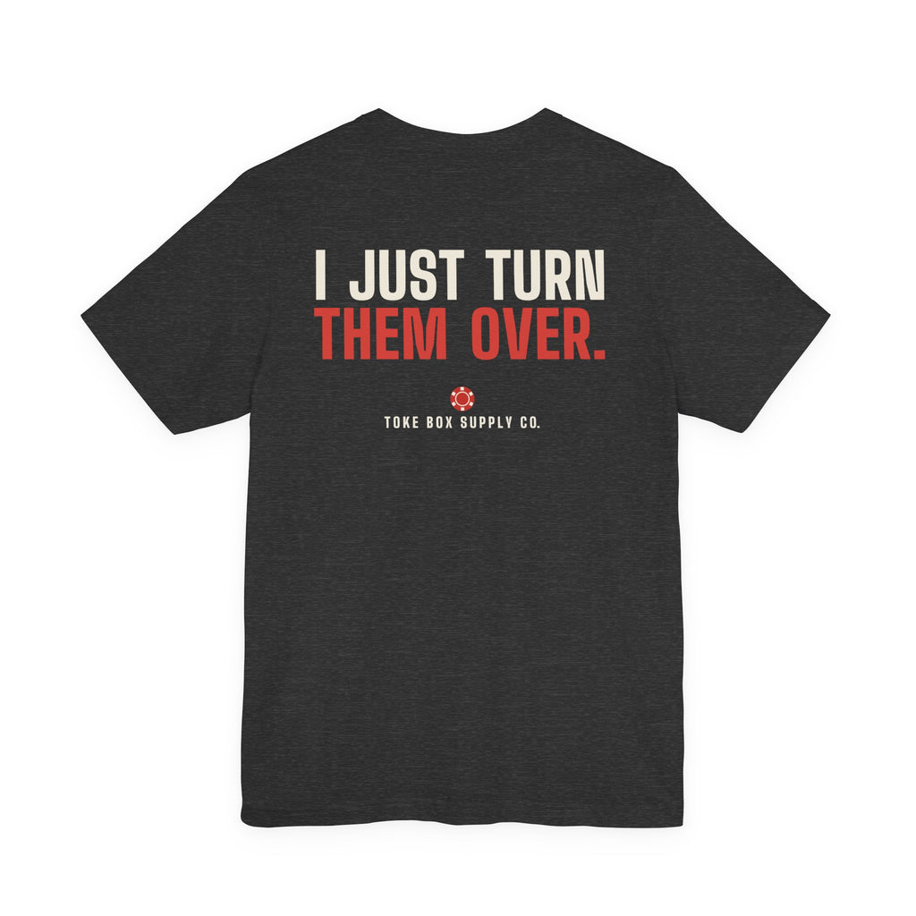 I Don't Pick the Cards. I Just Turn Them Over. — Dealer Tee