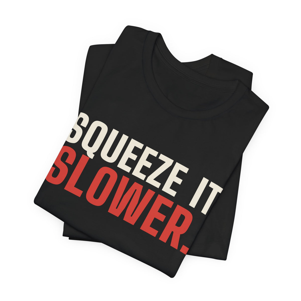 Squeeze It Slower. Said No Dealer Ever. — Baccarat Tee
