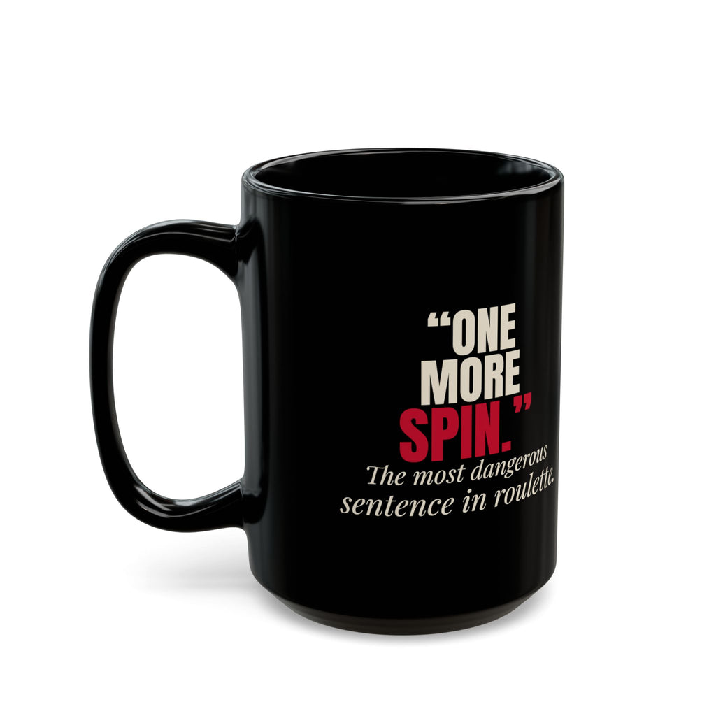 "One More Spin." — Roulette Mug