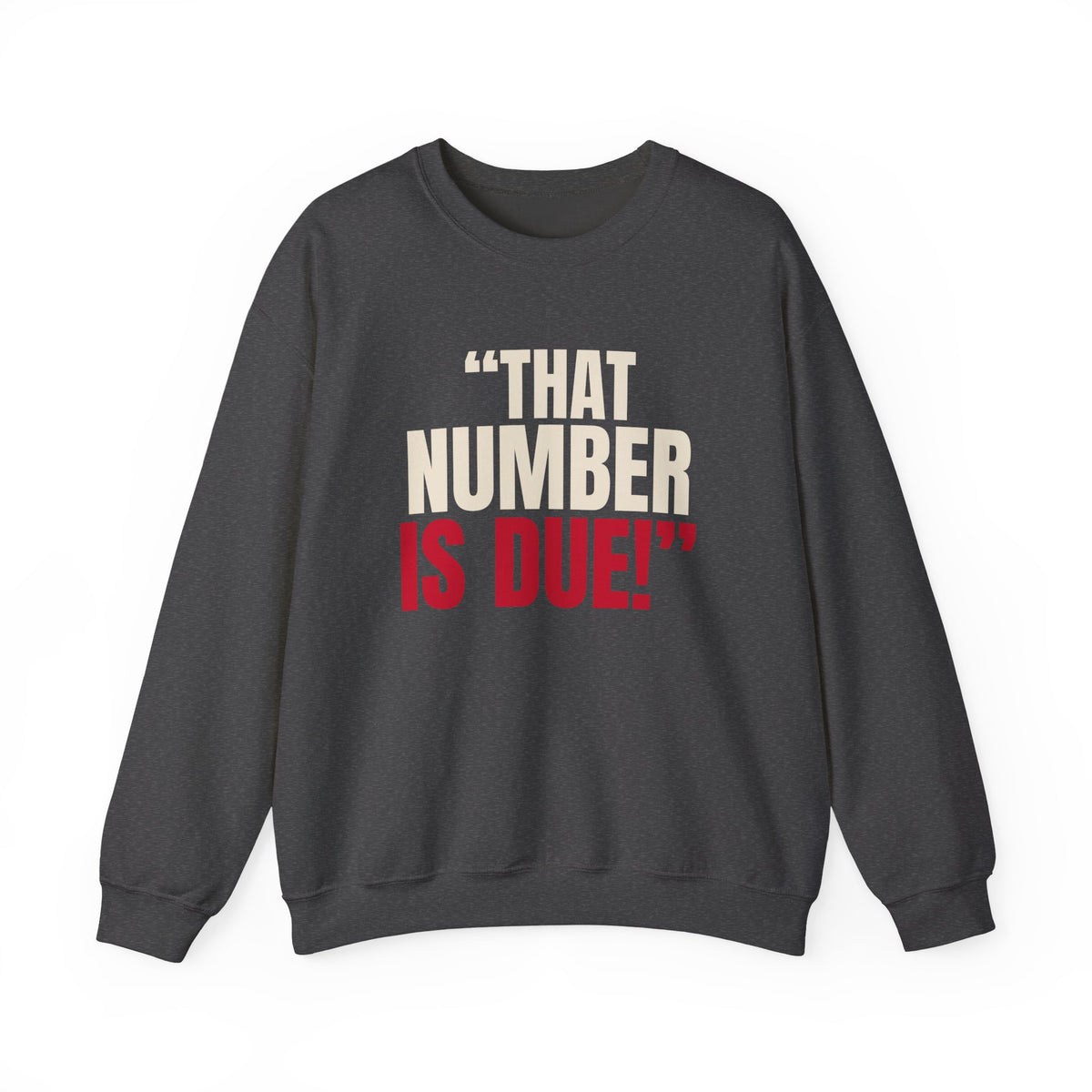 "That Number Is Due!" — Roulette Crewneck