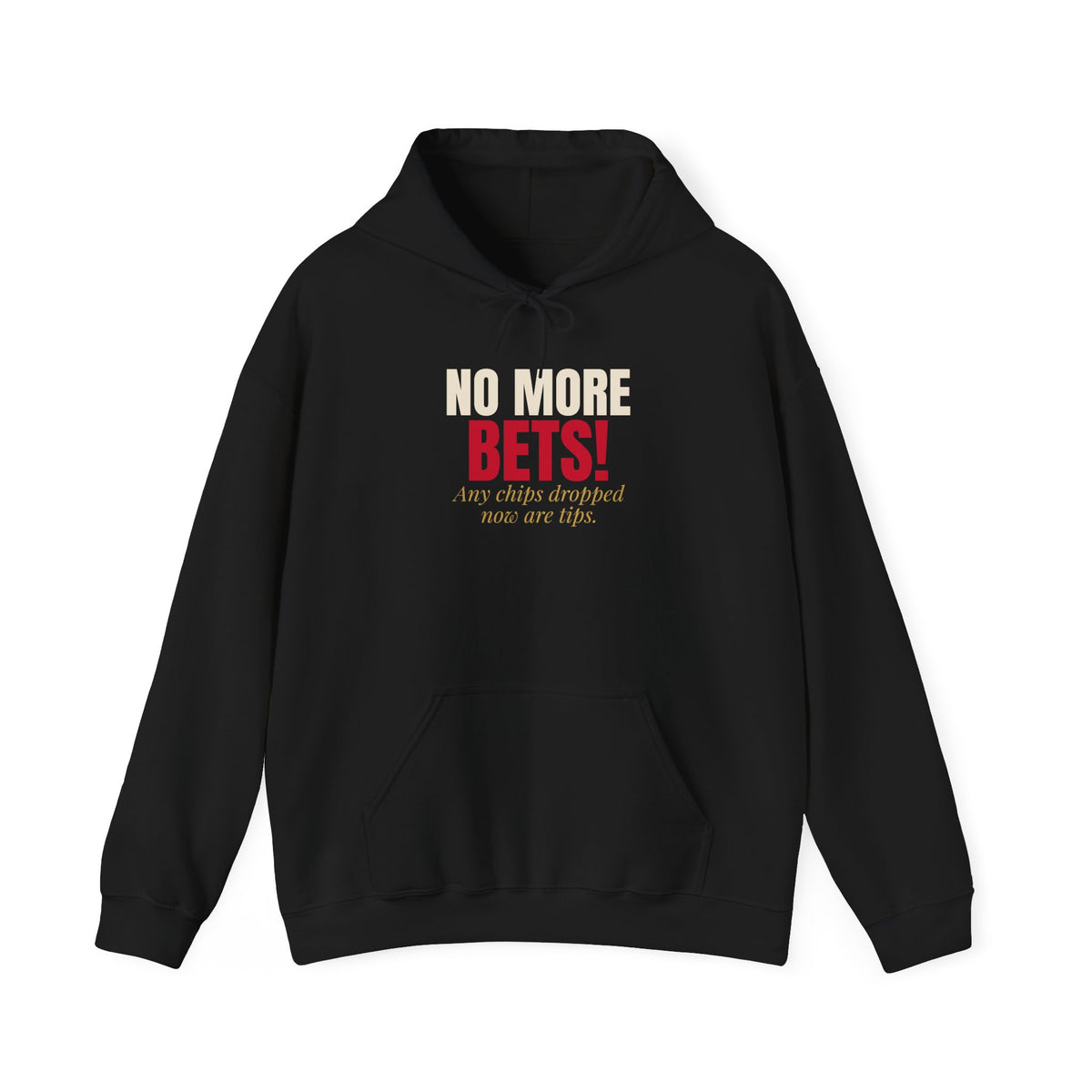 No More Bets! Any Chips Dropped Now Are Tips. — Roulette Hoodie