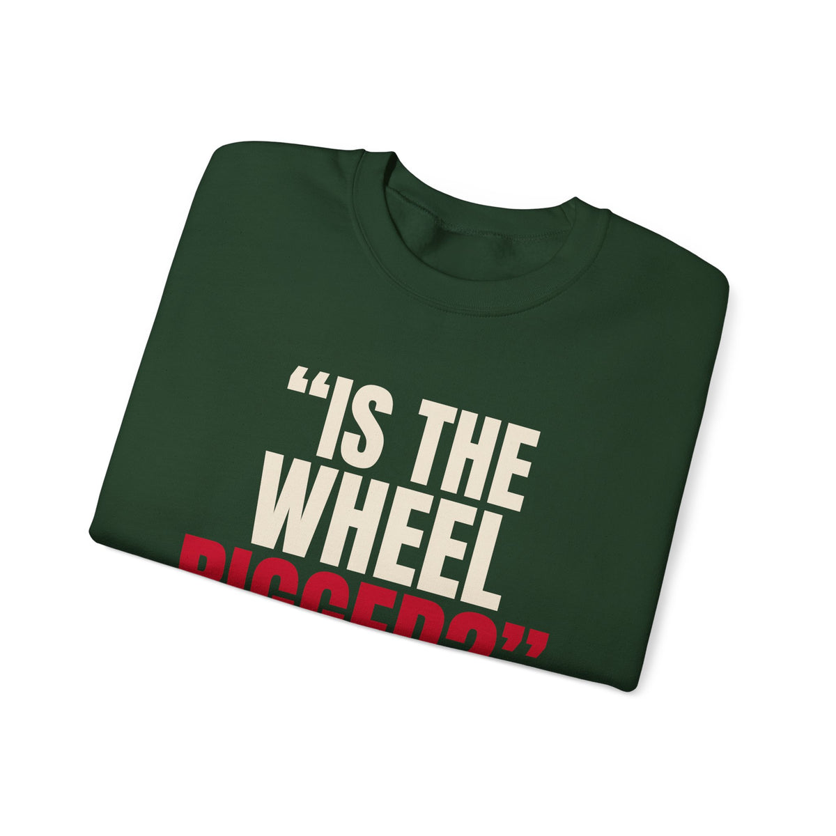 "Is the Wheel Rigged?" — Roulette Crewneck