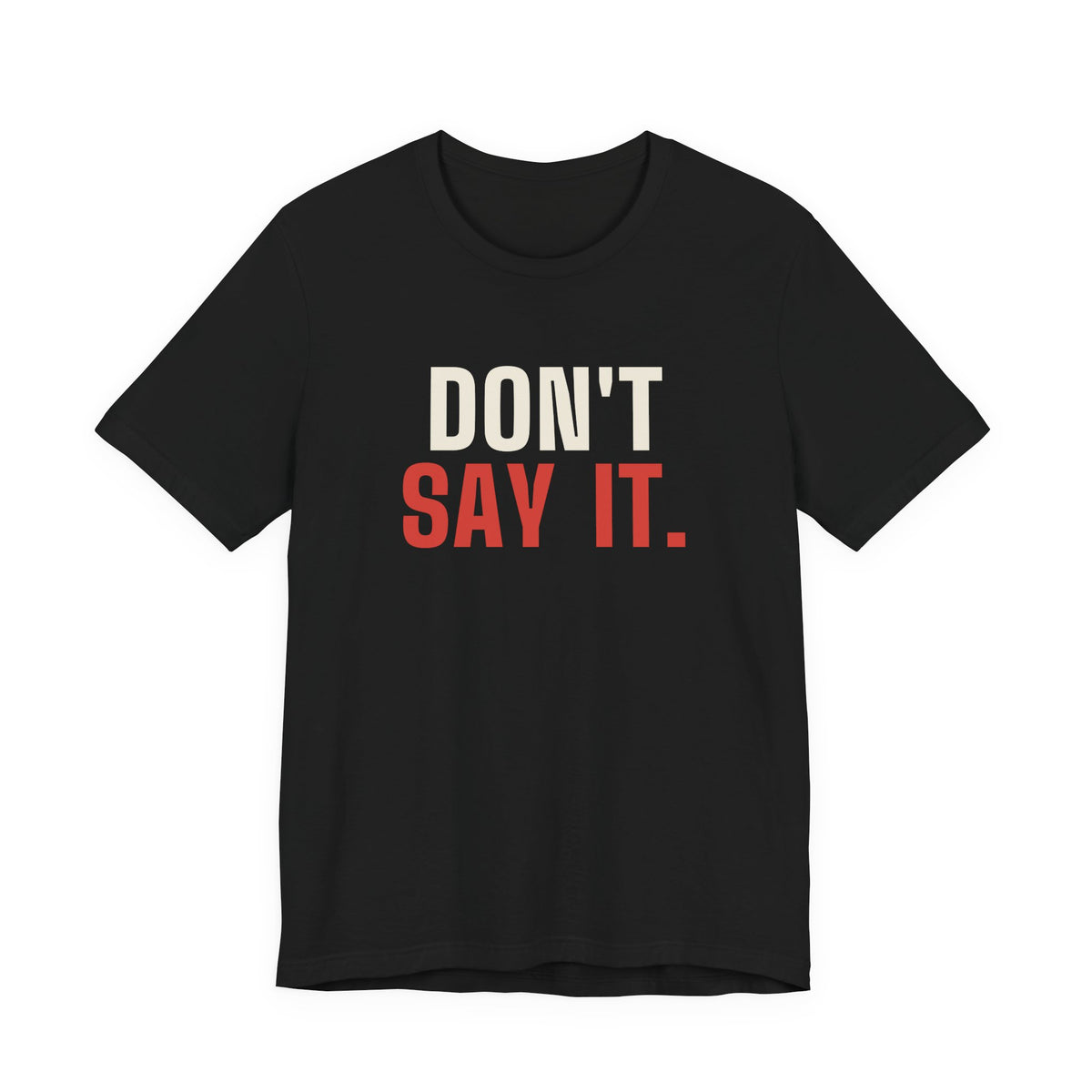 Don't Say It. — Craps Tee