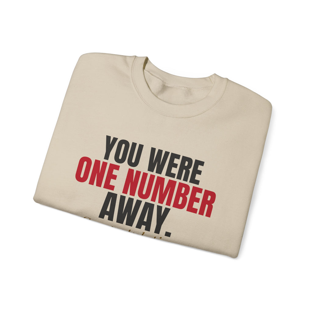 You Were One Number Away. Congratulations. — Roulette Crewneck