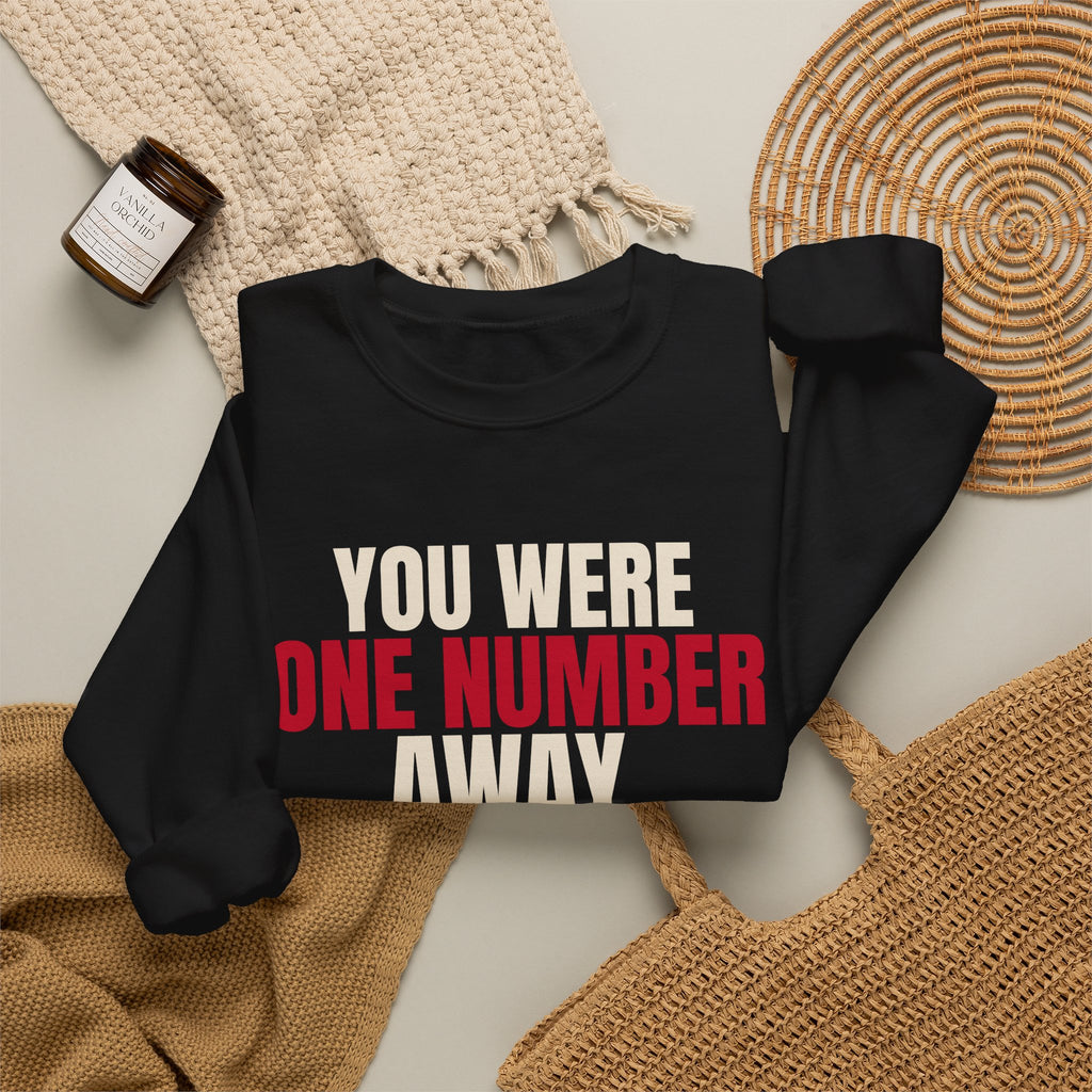 You Were One Number Away. Congratulations. — Roulette Crewneck