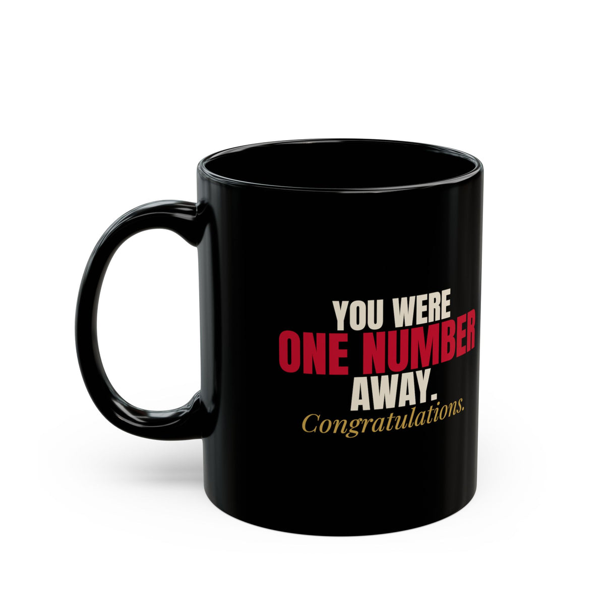 You Were One Number Away. Congratulations. — Roulette Mug