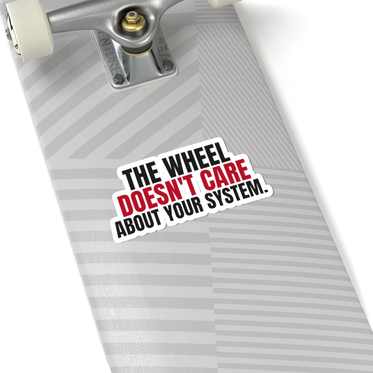 The Wheel Doesn't Care About Your System. — Roulette Sticker