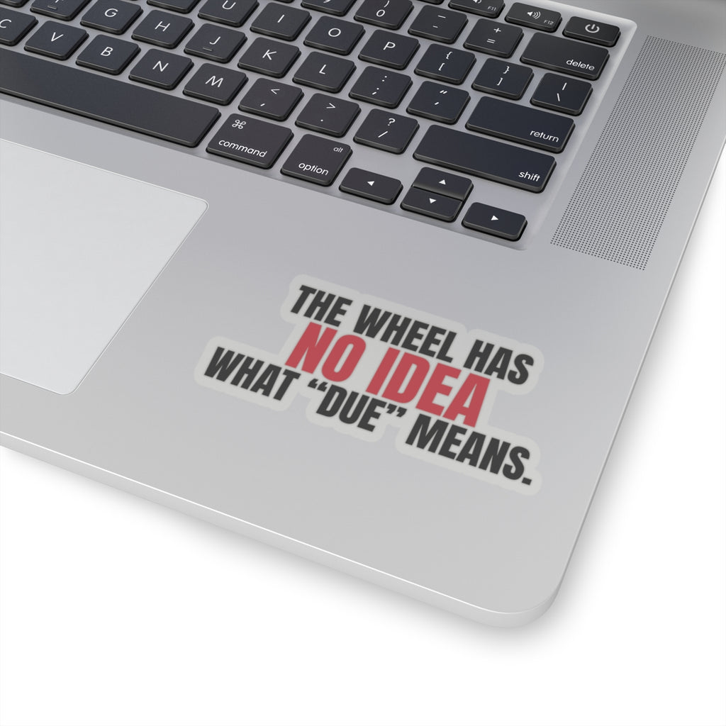 The Wheel Has No Idea What "Due" Means. — Roulette Sticker