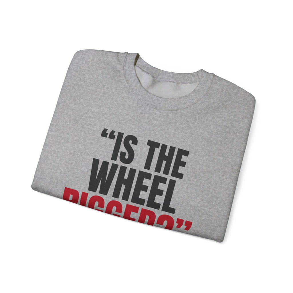 "Is the Wheel Rigged?" — Roulette Crewneck