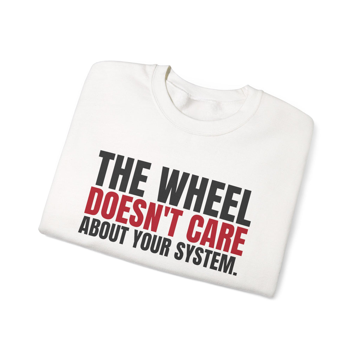 The Wheel Doesn't Care About Your System. — Roulette Crewneck