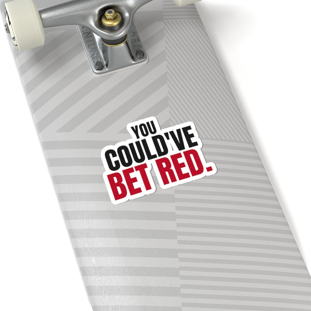 You Could've Bet Red. — Roulette Sticker