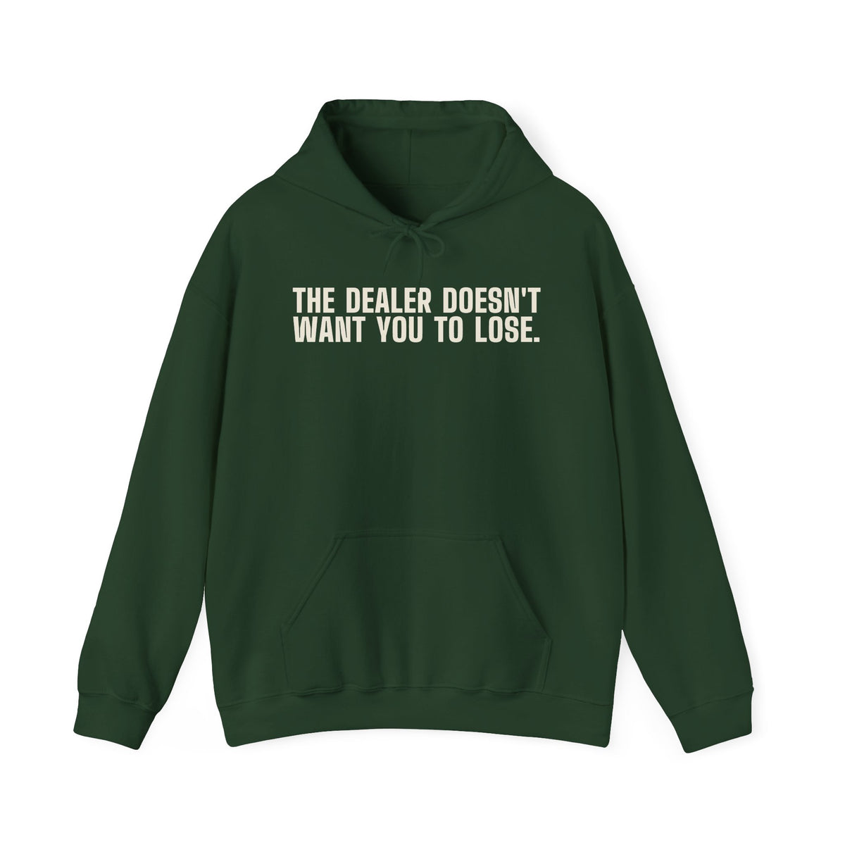 The Dealer Doesn't Want You to Lose. The Dealer Wants to Go Home. — Hoodie