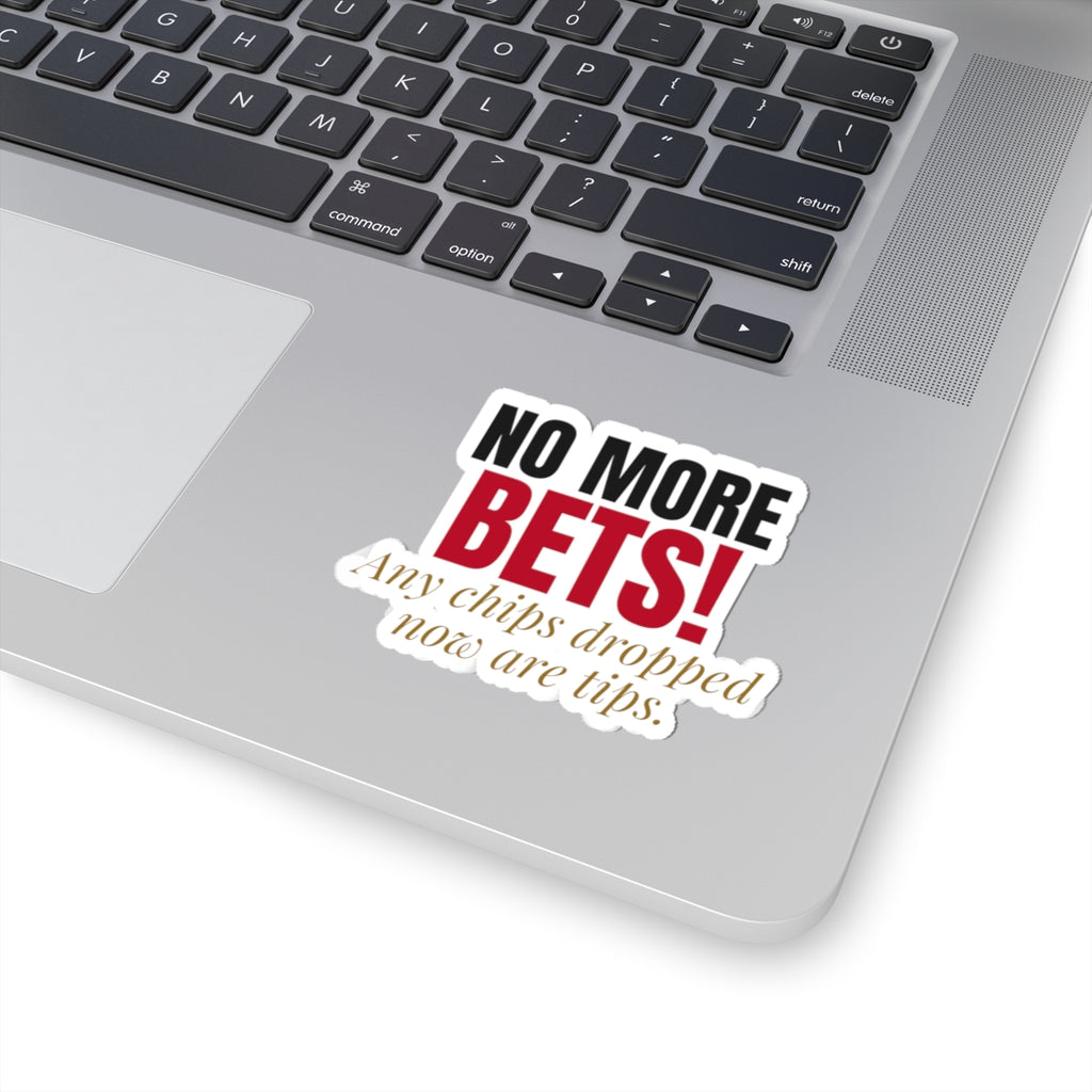 No More Bets! Any Chips Dropped Now Are Tips. — Roulette Sticker